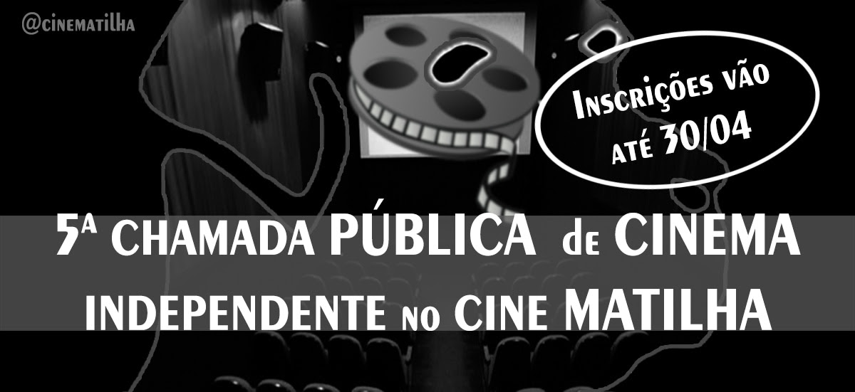 Cineastas de todo o Brasil tem até o dia 30 de abril inscrever suas obras para a 5ª edição da Chamada Pública de Cinema Independente do Cine Matilha