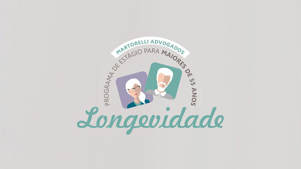 Em iniciativa pioneira no mercado jurídico brasileiro, Martorelli Advogados lança Programa Longevidade para a contratação de estagiários com mais de 55 anos