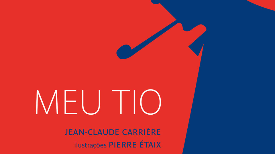 Sesi Editora lança “Meu Tio” divertido romance de Jean-Claude Carriére